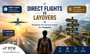 Direct Flights vs. Layovers Navigating Your Spiritual Journey from Bangalore